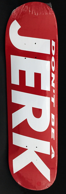 Barbara Kruger, ‘Barbara Kruger Don't Be A Jerk Skateboard Deck ’, 2017, Print, Silkscreen on Maple Wood, Lot 180