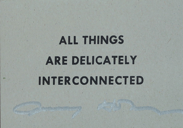 Jenny Holzer, ‘All Things Are Delicately Interconnected, SIGNED ’, 2015, Alternate Projects