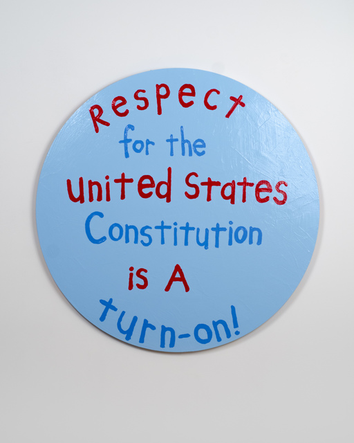 Cary Leibowitz ("Candy Ass"), ‘Respect for the United States Constitution is a Turn-On!’, 2018, Fleisher/Ollman