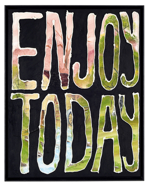 ART N MORE, ‘ENJOY TODAY’, 2019, Painting, Oil and acrylic on canvas, Galerie Kleindienst