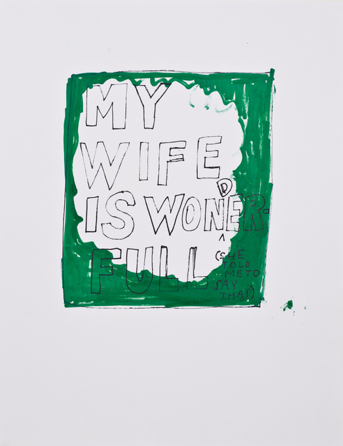 Jim Torok, ‘My Wife is Wonderfull’, 2015, Lora Reynolds Gallery