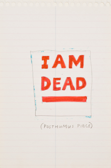 Jim Torok, ‘I am Dead: Posthumus Piece’, Lora Reynolds Gallery