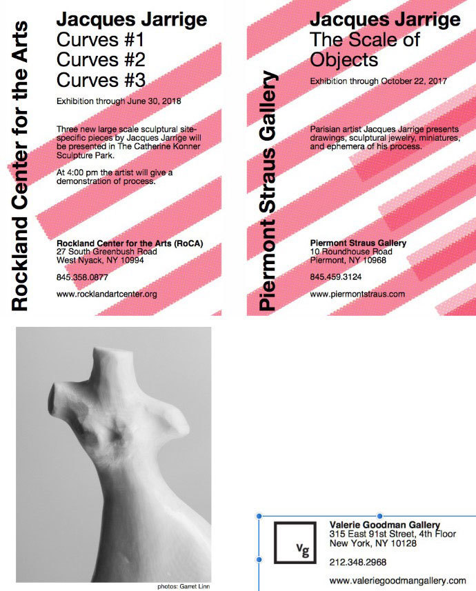 Jacques Jarrige Sculpture shows . At RoCA September 23 and Piermont Straus September 24.
Design: Garret Linn Jacques Jarrige Sculpture shows . At RoCA September 23 and Piermont Straus September 24.
Design: Garret Linn