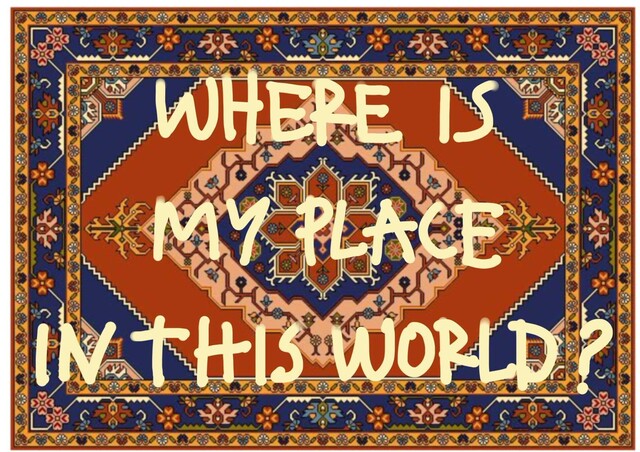 Where is my place in this world