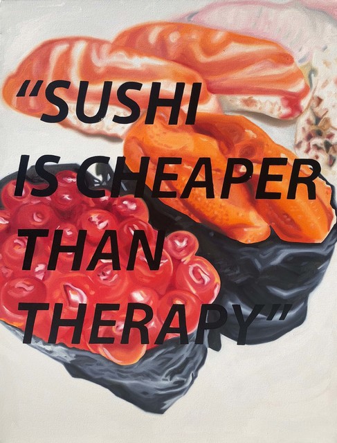 The Kaplan Twins, ‘Sushi is Cheaper Than Therapy ’, 2018, Painting, Oil on canvas, Roman Fine Art