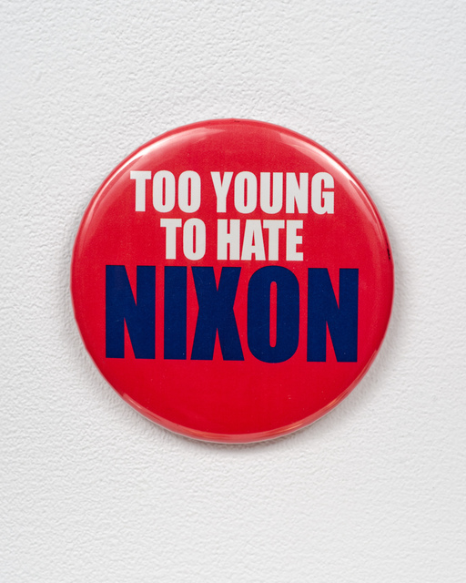 Cary Leibowitz ("Candy Ass"), ‘Too Young to Hate Nixon’, c. 2015, Fleisher/Ollman