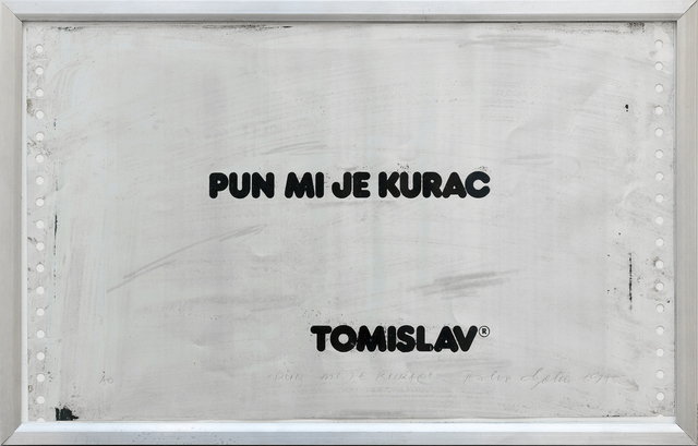 Tomislav Gotovac, ‘I’ve fucking had it (Pun mi je kurac)’, 1978, Galerie Michaela Stock