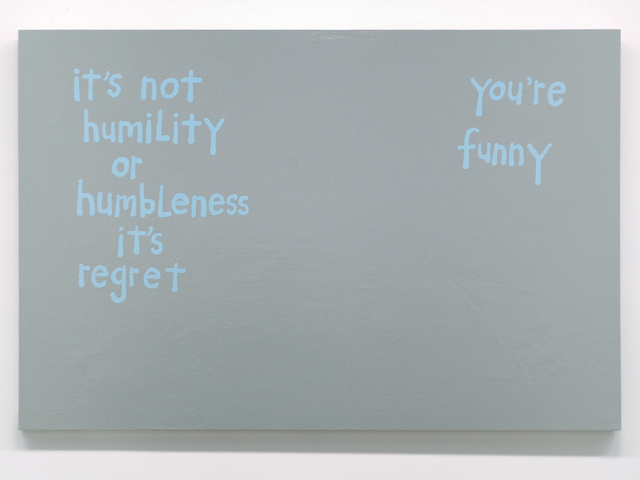 Cary Leibowitz ("Candy Ass"), ‘It’s Not Humility ’, 2016, Fleisher/Ollman