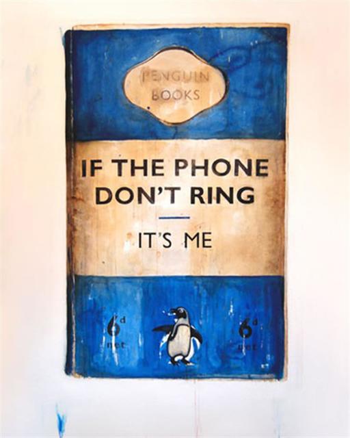 Harland Miller, ‘If the Phone Don't Ring It's Me’, 2008, Hang-Up Gallery