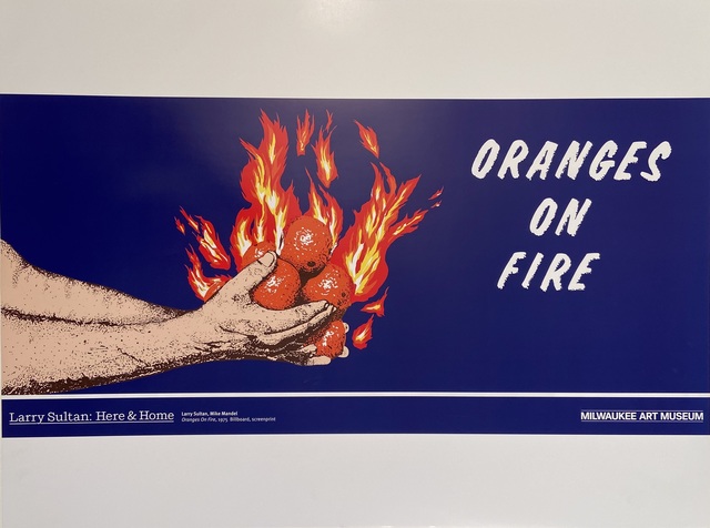 Larry Sultan, ‘Larry Sultan : Here & Home, Larry Sultan, Mike Mandel, Oranges on Fire, 1975 Billboard, screenprint’, 2016, Posters, Original Museum Lithographic Exhibition Poster, David Lawrence Gallery