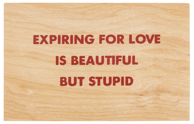 Jenny Holzer, ‘Expiring For Love Is Beautiful But Stupid’, circa 1994, Print, Screenprint on balsa wood multiple
with text from the Truisms series, RAW Editions Gallery Auction