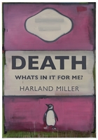 Death, What’s in it for Me?