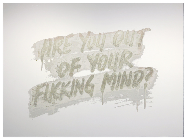 Mel Bochner, ‘Are You Out Of Your Fucking Mind?’, 2018, Krakow Witkin Gallery