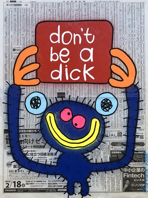 Bortusk Leer, ‘Don't Be A Dick’, 2019, Kalkman Gallery