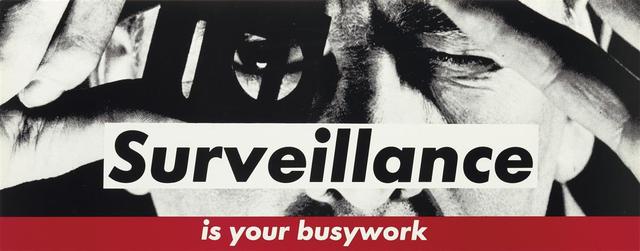 Barbara Kruger, ‘Surveillance is your busywork’, ca. 1983, RAW Editions