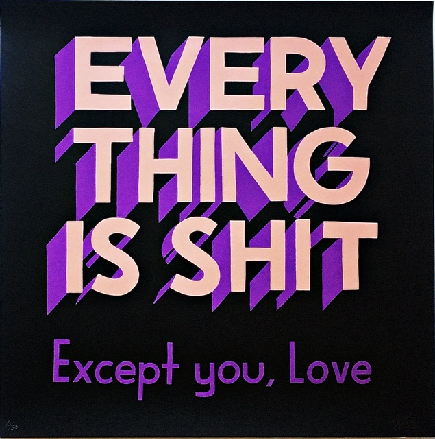 Stephen Powers, ‘Everything is Shit Except You Love’, ca. 2012, Print, Silkscreen in colors on 254 GSM Coventry Rag Paper. Signed and numbered., Alpha 137 Gallery