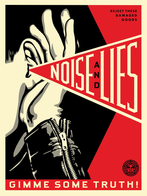 Shepard Fairey (OBEY), ‘Noise and Lies’, 2018, McCaig-Welles