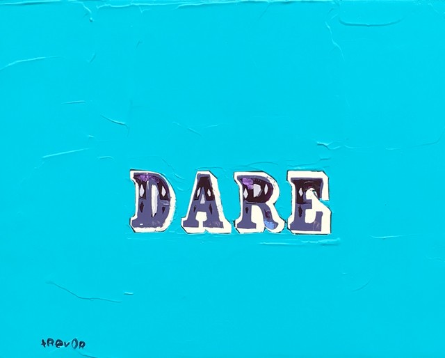 Trevor Mikula, ‘DARE’, 2019, Painting, Mixed Media on Panel, Shain Gallery