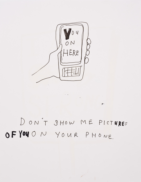 Jim Torok, ‘Don't Show Me Pictures of You on Your Phone’, 2014, Lora Reynolds Gallery