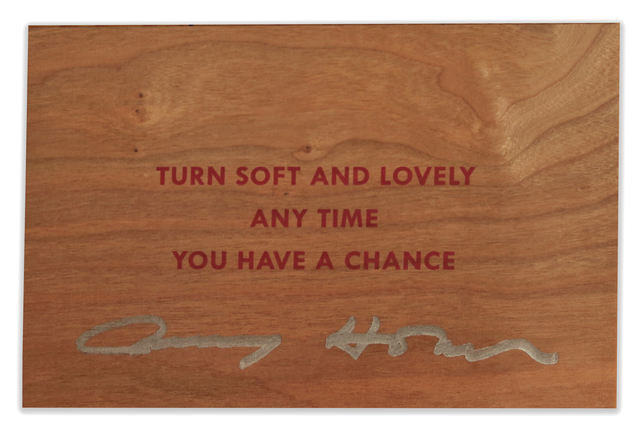 Jenny Holzer, ‘Turn Soft and Lovely Any Time You Have A Chance SIGNED’, ca. 2018, Sculpture, Screen print on wood postcard, Alternate Projects