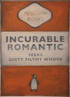 Incurable Romantic Seeks Dirty Filthy Whore