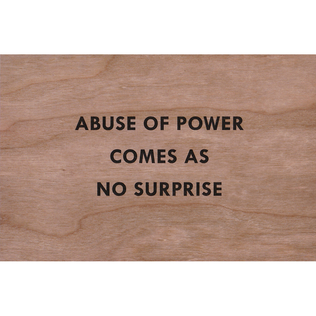 Jenny Holzer Abuse of power comes as no surprise