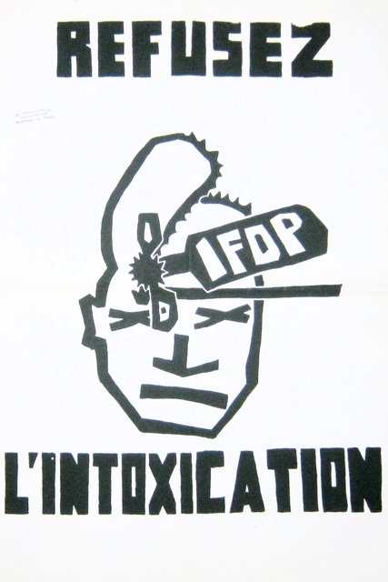 Anonymous, ‘May ’68 Poster Refusez l'intoxication IFOP (Refuse IFOP intoxication)’, 1968, Galerie OSP