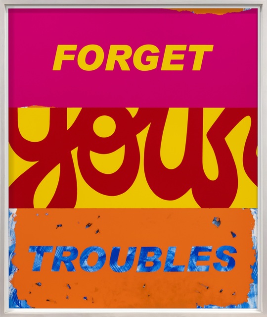 Deborah Kass, ‘Forget Your Troubles’, 2019, Print, Silkscreen on 425gsm Saunders Waterford, Brand X Editions