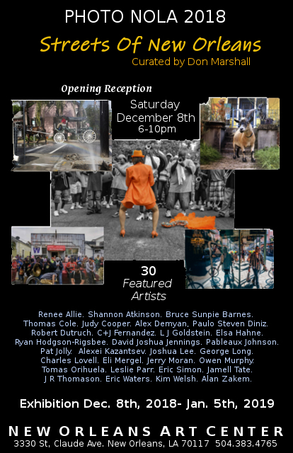 A PhotoNOLA Festival 2018 Exhibition of fine photography featuring 30 artists who capture the true feeling of the Streets of New Orleans. A PhotoNOLA Festival 2018 Exhibition of fine photography featuring 30 artists who capture the true feeling of the Streets of New Orleans.