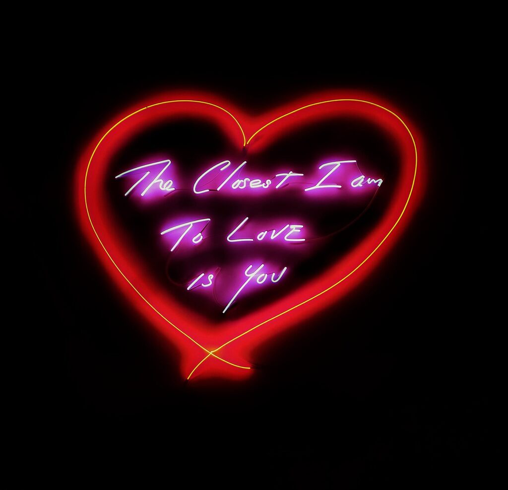 Tracey Emin - The Closest I am to LOVE is You