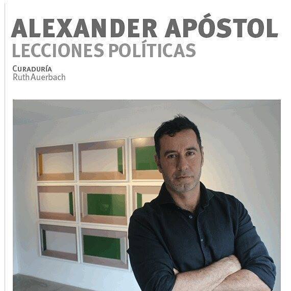 LEXANDER APÓSTOL , LECCIONES POLÍTICAS El artista venezolano Alexander Apóstol. Presenta una singular extensión de la serie precedente -que asimismo otorga nombre a la exposición Color is my Business / Lecciones Políticas (2017) desarrolla en este caso una narrativa específica y contextual correspondiente a la historia reciente del período democrático en Venezuela, iniciado por las agrupaciones vigentes desde 1941. Curaduría de Ruth Auerbach. LEXANDER APÓSTOL , LECCIONES POLÍTICAS El artista venezolano Alexander Apóstol. Presenta una singular extensión de la serie precedente -que asimismo otorga nombre a la exposición Color is my Business / Lecciones Políticas (2017) desarrolla en este caso una narrativa específica y contextual correspondiente a la historia reciente del período democrático en Venezuela, iniciado por las agrupaciones vigentes desde 1941. Curaduría de Ruth Auerbach.